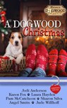 A Dogwood Christmas: A Sweet Romance Anthology - Pam McCutcheon ; Angel Smits ; Jodi Anderson ; Karen Fox ; Laura Hayden ; Jude Willhoff ; Sharon Silva - 9781941528853