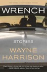 Wrench and Other Stories - Wayne Harrison - 9781941561096
