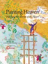 Painting Heaven - Demi Hunt ; Coleman Barks - 9781941610138