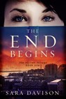The End Begins - Sara Davison - 9781941720202