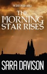 The Morning Star Rises - Sara Davison - 9781941720240