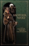 Brother Wolf - Eleanor Bourg Nicholson - 9781941720561