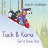 Tuck & Kara Get a Snow Day - Gina M Sanfilippo - 9781941799482