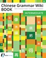 Chinese Grammar Wiki BOOK: Intermediate - David Moser - 9781941875353