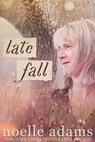 Late Fall - Noelle Adams - 9781942083276