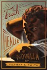 Faith Healer - Victoria G. Smith - 9781942083320