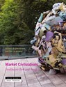 Market Civilizations – Neoliberals East and South - Quinn Slobodian ; Dieter Plehwe ; Esra Elif Nartok - 9781942130673