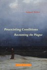 Preexisting Conditions – Recounting the Plague - Samuel Weber - 9781942130765