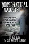 Yoopernatural Haunts - Brad Blair ; Tim Ellis ; Steve Laplaunt - 9781942157519