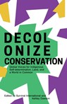 Decolonizing Conservation - Ashley Dawson ; Fiore Longo ; Survival International - 9781942173762
