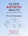 Older Autistic Adults, In Their Own Words - Eric Endlich ; Robert S. Lagos ; Wilma Wake - 9781942197515