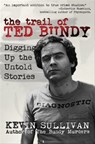The Trail of Ted Bundy - Kevin Sullivan - 9781942266389