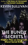 The Bundy Secrets - Kevin Sullivan - 9781942266860