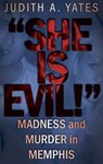 "She Is Evil!" - Judith A. Yates - 9781942266983