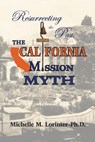 Resurrecting the Past: The California Mission Myth - Michelle M. Lorimer - 9781942279013