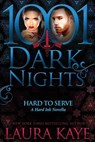 Hard to Serve: A Hard Ink Novella - Laura Kaye - 9781942299271
