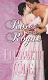 Rose and the Rogue - Elizabeth Cole - 9781942316497