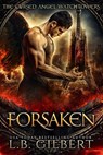 Forsaken: A Cursed Angel Novel - L.B. Gilbert - 9781942336235