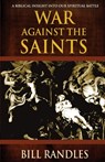 War Against the Saints - Bill Randles - 9781942423430
