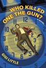 Who Killed One the Gun? - Gigi Little - 9781942436676