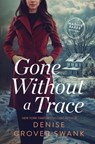 Gone Without a Trace - Denise Grover Swank - 9781942439424