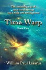 Time Warp: Book Two - William Paul Lazarus - 9781942450160