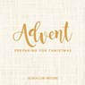 Advent - Ron Moore ; Lori Moore - 9781942464402