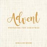 Advent - Ron Moore ; Lori Moore - 9781942464402