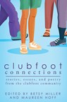 Clubfoot Connections - Betsy Miller ; Maureen Hoff - 9781942480365