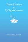 From Illusion to Enlightenment - Michael J Roads - 9781942497240