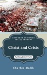 Christ and Crisis - Charles Malik - 9781942503286