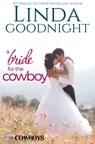 A Bride for the Cowboy - Linda Goodnight - 9781942505693