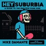 Hey Suburbia! - Mike Damante - 9781942549772