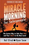 The Miracle Morning for Salespeople: The Fastest Way to Take Your SELF and Your SALES to the Next Level - Ryan Snow - 9781942589020