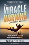 The Miracle Morning for Network Marketers: Grow Yourself FIRST to Grow Your Business Fast - Pat Petrini - 9781942589044