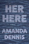 Her Here - Amanda Dennis - 9781942658764