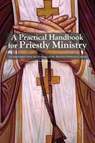 A Practical Handbook for Priestly Ministry - MONASTERY,  Holy Trinity - 9781942699248