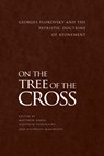 On the Tree of the Cross - John Behr - 9781942699286
