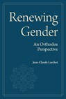Renewing Gender - Jean-Claude Larchet - 9781942699576