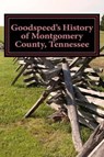 Goodspeed's History of Montgomery County, Tennessee - W. a. Goodspeed - 9781942702016