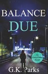 Balance Due - G. K. Parks - 9781942710394