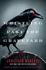 Whistling Past the Graveyard - Jonathan Maberry - 9781942712671