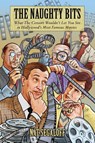 The Naughty Bits - Nat Segaloff - 9781942782650