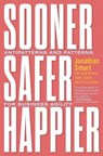 Sooner Safer Happier - Jonathan Smart - 9781942788928