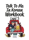 Talk To Me In Korean Workbook - Level 3 - Talk To Me In Korean - 9781942791591