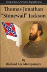 Thomas Jonathan Stonewall Jackson - Richard Lee Montgomery - 9781942806127