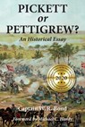 Pickett or Pettigrew?: An Historical Essay - Captain W. R. Bond - 9781942806202