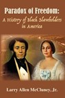 Paradox of Freedom - Larry A. McCluney - 9781942806776