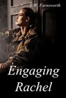 Engaging Rachel - E. W. Farnsworth - 9781942818519