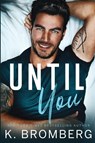 Until You - K. Bromberg - 9781942832614